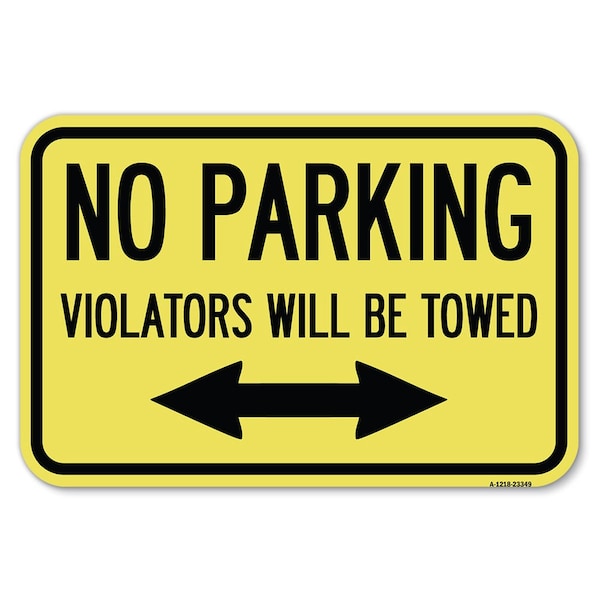Parking Violators Will Be Towed With Bi Heavy-Gauge Aluminum Sign, 12" x 18", A-1218-23349